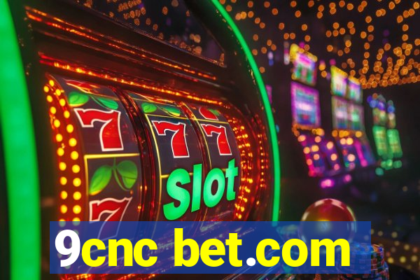 9cnc bet.com